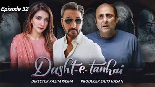 DashteTanhai Episode 32  Drama Serial  Sajid Hasan Official sajidhasan rubab adnansiddiqui [upl. by Calendre28]