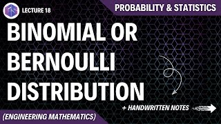 Lec18 Binomial or Bernoulli Distribution  Probability and Statistics [upl. by Montano151]