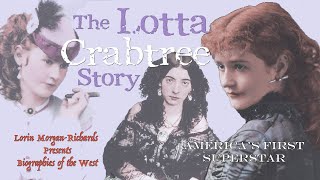 Lorin MorganRichards Presents Biographies of the West The Lotta Crabtree Story [upl. by Jacki]