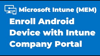 96 How to Enroll Android Device with Intune Company Portal [upl. by Fanni288]