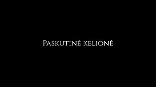 Paskutinė kelionė [upl. by Llirrehs]