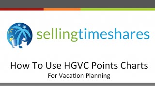 How To Use HGVC Points Charts For Vacation Planning [upl. by Aihsoek]