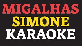 MIGALHAS karaoke amostra SIMONE [upl. by Sower]