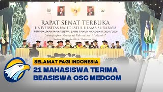 Penerima Beasiswa OSC Medcom Dikukuhkan di Unusa Selamat Pagi Indonesia [upl. by Nilrem119]