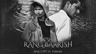 RANG BARRISH  A N U  P T X ft  NAMA  OFFICIAL MUSIC [upl. by Markson]