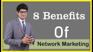 BENEFITS OF NETWORK MARKETING [upl. by Hotze]