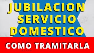 🚀JUBILACION SERVICIO DOMESTICO▶️ COMO TRAMITARLOnoticiasanses [upl. by Ecirp963]