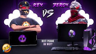 REX Mobile📱 Vs ZEROX Pc🖥️  BIGGEST PRANK EVER‼️🤣 [upl. by Wampler]