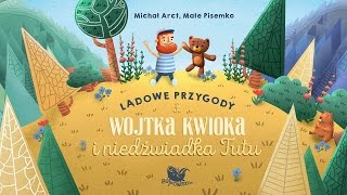 LĄDOWE PRZYGODY WOJTKA KWIOKA I NIEDŹWIADKA TUTU  Bajkowiskopl – bajka dla dzieci audiobook [upl. by Dania534]