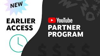 NEW Earlier Access to the YouTube Partner Program [upl. by Giuditta]