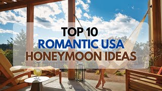 TOP 10 Best Honeymoon Destinations in the USA For All Couples [upl. by Acimad]