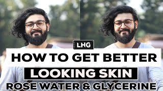 How To Get Better Looking Skin  Rose Water And Glycerine  For Acne  Skin Dryness  Pimples [upl. by Nirej]