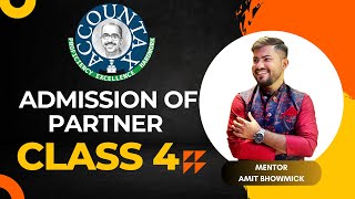 Admission of Partner  Class 4  Class 12th  CA Foundation  Amit Bhowmick [upl. by Rotberg]