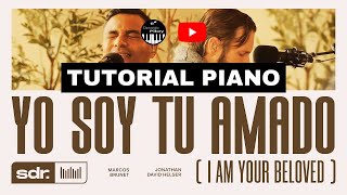 Yo Soy Tu Amado I Am Your Beloved Marcos Brunet Tutorial Piano [upl. by Naginarb]