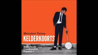 Meindert Talma  Kelderkoorts full album [upl. by Ettenay]