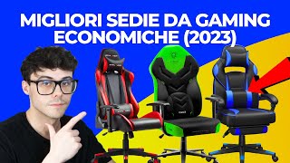 SEDIA DA GAMING ECONOMICA  LE MIGLIORI ECONOMICHE DEL 2023 [upl. by Oirasan]