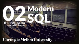 02  Modern SQL CMU Intro to Database Systems  Fall 2022 [upl. by Zinck95]