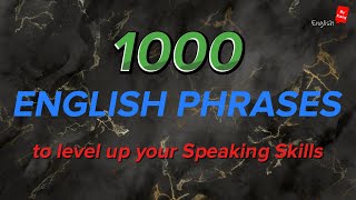 1000 English Conversation Phrases to level up your Speaking Skills [upl. by Leunamesoj]