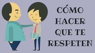 Cómo Ganarse El Respeto De Los Demás [upl. by Graehme]