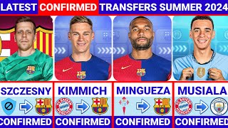 💥LATEST CONFIRMED TRANSFERS NEWS SUMMER 2024 🔥KIMMICH TO BAC ✅MUSIALA TO MAN CITY✔️SZCESNY TO BAC💯 [upl. by Nortal498]