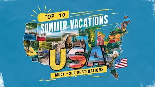 Top 10 Summer Vacations USA MustSee Destinations travelusa [upl. by Oxley]