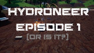 Hydroneer  Episode 1 or is it [upl. by Remark828]