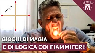 MANGIO UN FIAMMIFERO E ALTRI GIOCHI DI LOGICA [upl. by Attenyw]