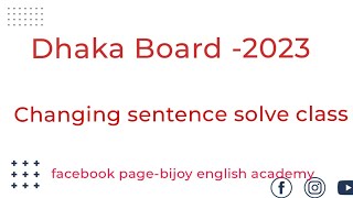 Changing sentence solve class Dhaka board 2023 [upl. by Olnek120]