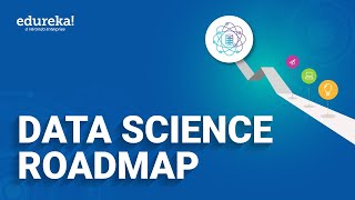 Data Science Roadmap 2024  Data Science Tutorial for Beginners  Data Science Course  Edureka [upl. by Htederem]