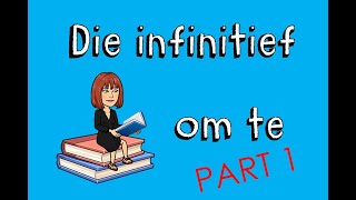 Die infinitief  om  te  Part 1  Afrikaans FAL [upl. by Sibella]