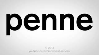 How to Pronounce Penne [upl. by Latrena638]