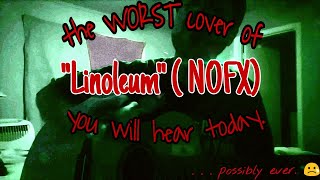 the WORST cover of quotLinoleumquot NOFX you will hear today possibly ever [upl. by Sapphira584]