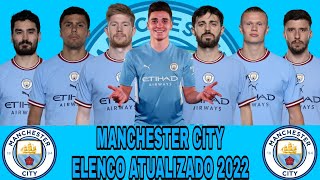 MANCHESTER CITY elenco com ERLING HAALAND amp JULIÁN ÁLVAREZ  Manchester City elenco Atualizado 2022 [upl. by Odlonyer]