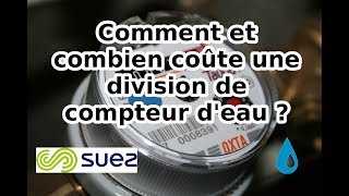 Comment et combien coûte une division de compteur deau [upl. by Znieh]