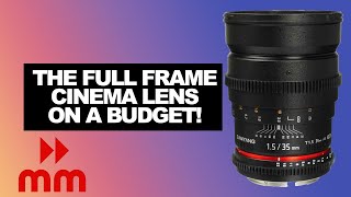 Samyang T15 35MM Cine Lens  The BUDGET Full Frame Cine Lens [upl. by Ardeid752]