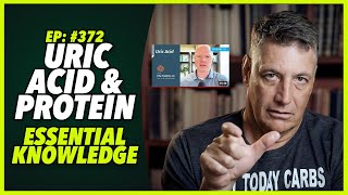 Ep372 URIC ACID AND PROTEIN – ESSENTIAL KNOWLEDGE [upl. by Aitital980]