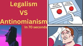 Legalism vs Antinomianism in 70 seconds [upl. by Nazario]