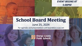 OCPS  20240625 School Board Meeting [upl. by Albur561]