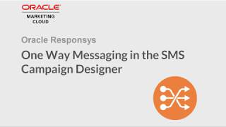 Oracle Responsys  One Way Messaging in the SMS Campaign Designer [upl. by Eriam]