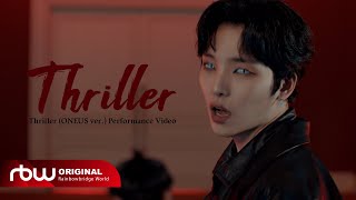 ONEUS원어스 Thriller Performance Video [upl. by Elyag759]