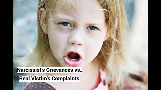 Narcissists Grievances vs Real Victims Complaints [upl. by Fonzie]