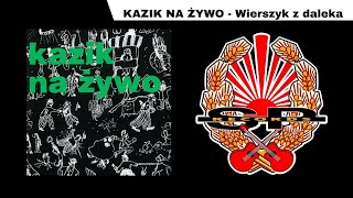 KAZIK NA ŻYWO  Wierszyk z daleka OFFICIAL AUDIO [upl. by Eneleoj447]