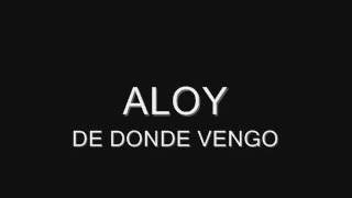 DE DONDE VENGO by ALOY RAPHIPHOP [upl. by Eenwahs632]