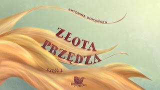 ZŁOTA PRZĘDZA CZ 2 – Bajkowisko  bajki dla dzieci – słuchowisko – bajka dla dzieci audiobook [upl. by Lauhsoj]