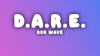 Rod Wave  DARE Lyrics [upl. by Anaher]