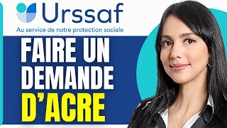 Comment Faire Une Demande Dacre Urssaf 2024 [upl. by Amaso]