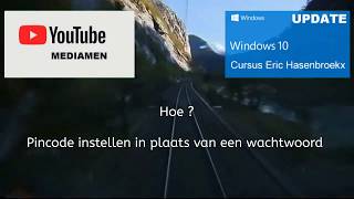 Cursus Windows 10 update Eric Hasenbroekx part 2 Pincode instellen [upl. by Glyn587]