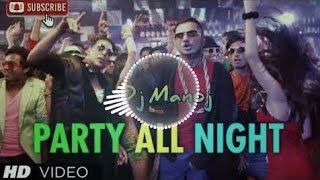 party all night bass mix dj manoj  dj song  dj remix song  dj gan  dj  dj gana  honey singh [upl. by Eveivenej]