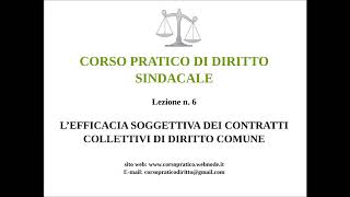 6 LEFFICACIA SOGGETTIVA DEI CONTRATTI COLLETTIVI DI DIRITTO COMUNE [upl. by Coulter]