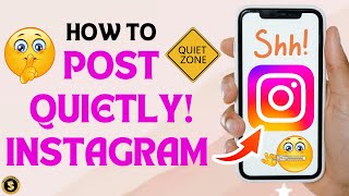 How to Post Quietly On Instagram Step by Step Guide [upl. by Eda835]